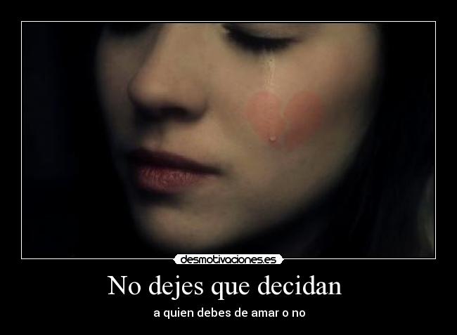 No dejes que decidan -