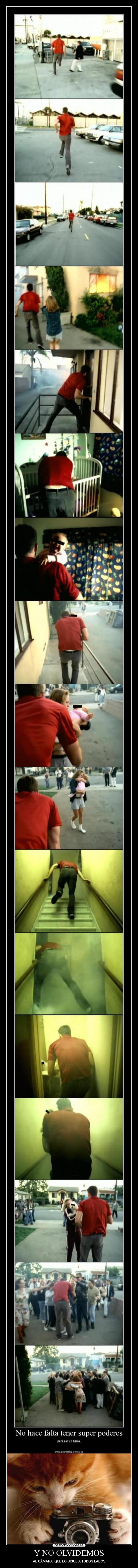 Y NO OLVIDEMOS - AL CÁMARA, QUE LO SIGUE A TODOS LADOS