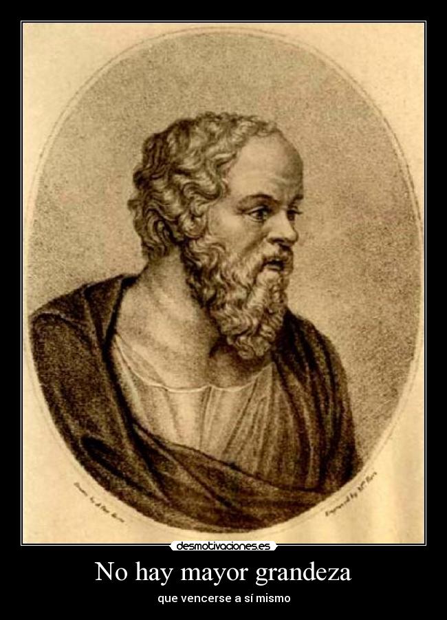 No hay mayor grandeza - que vencerse a sí mismo