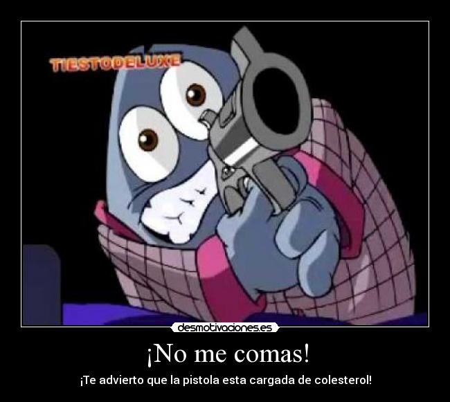 ¡No me comas! -
