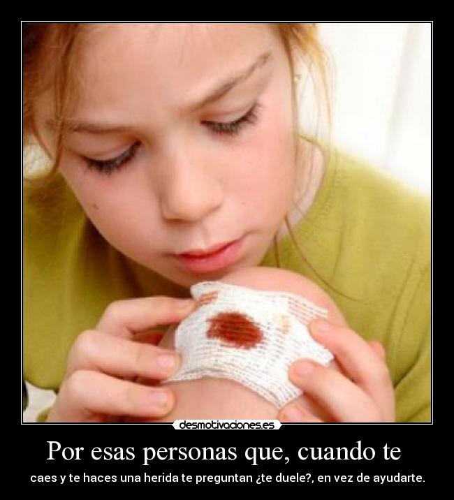 Por esas personas que, cuando te  - 