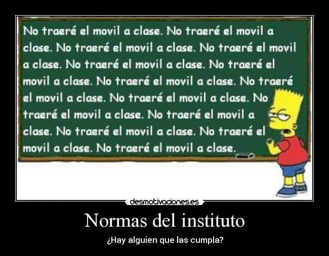 Normas del instituto - ¿Hay alguien que las cumpla?