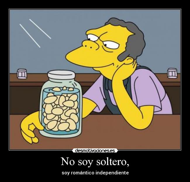 No soy soltero, -