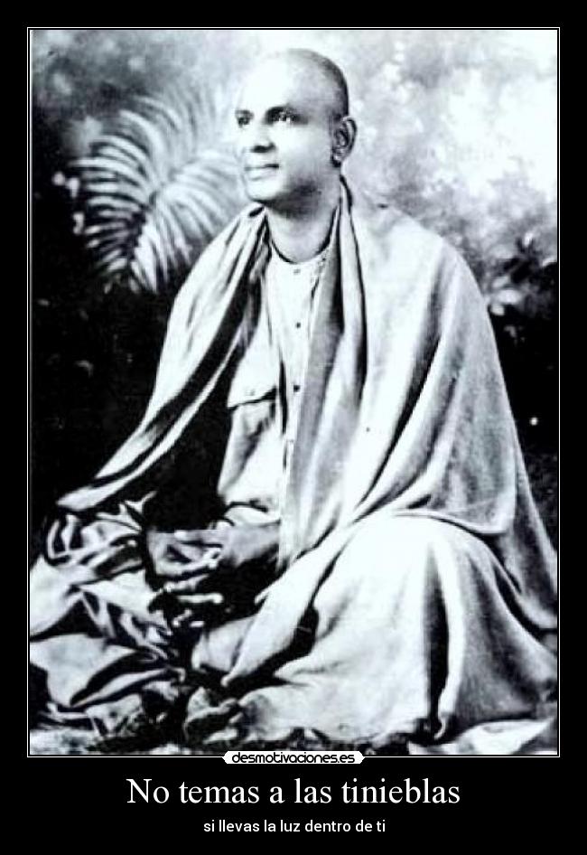 No temas a las tinieblas - si llevas la luz dentro de ti