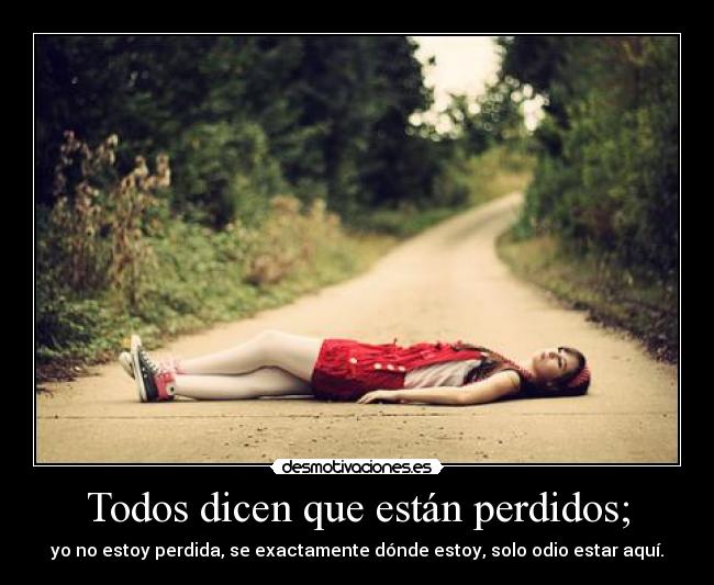 Todos dicen que están perdidos; - 