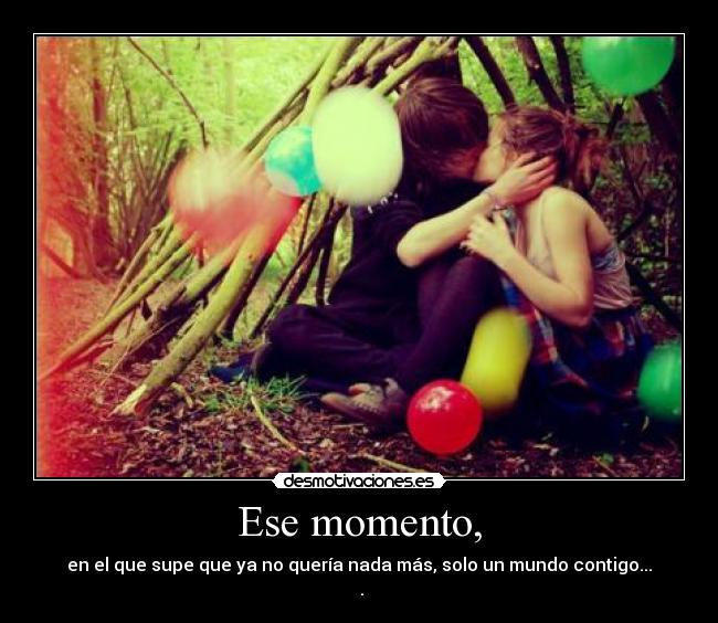 Ese momento, - 