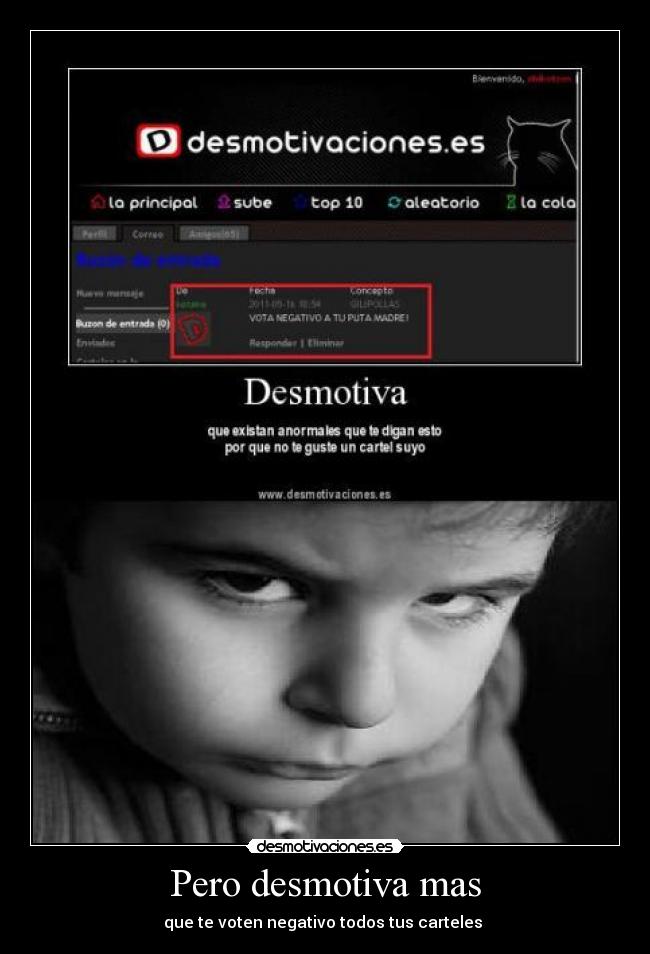 Pero desmotiva mas - que te voten negativo todos tus carteles 
