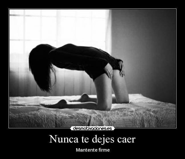 Nunca te dejes caer - Mantente firme