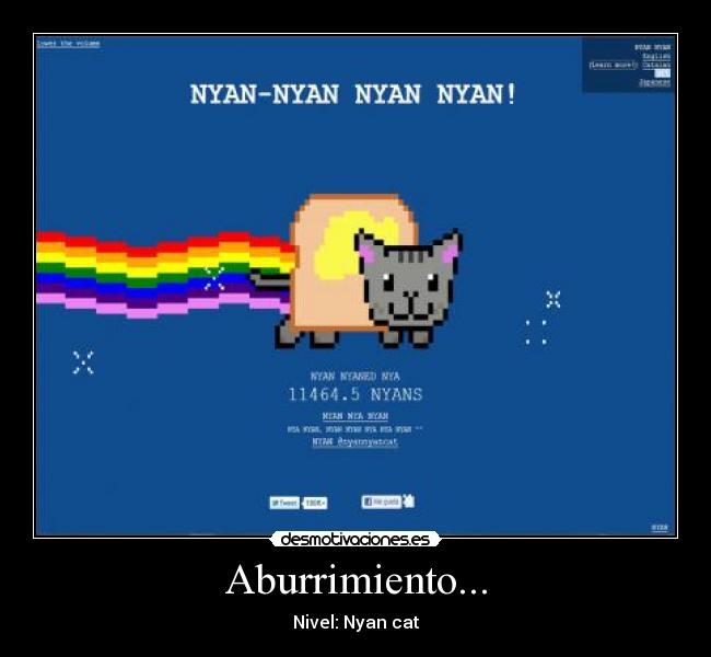 Aburrimiento... - Nivel: Nyan cat