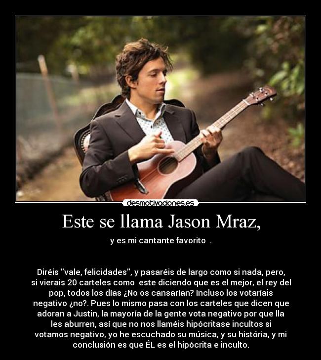 Este se llama Jason Mraz, - 