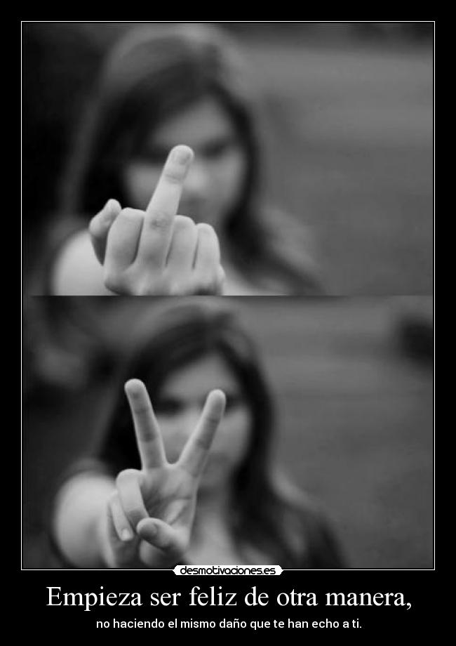 Empieza ser feliz de otra manera, -