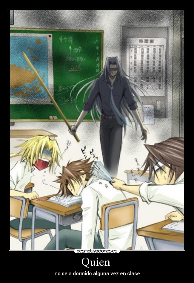 Quien - no se a dormido alguna vez en clase