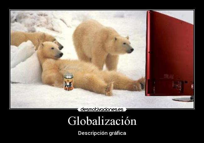 carteles osos polares television televisor cerveza globalizacion descripcion grafica polo sur norte rojo desmotivaciones