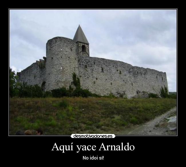 Aquí yace Arnaldo - No idoi sí!