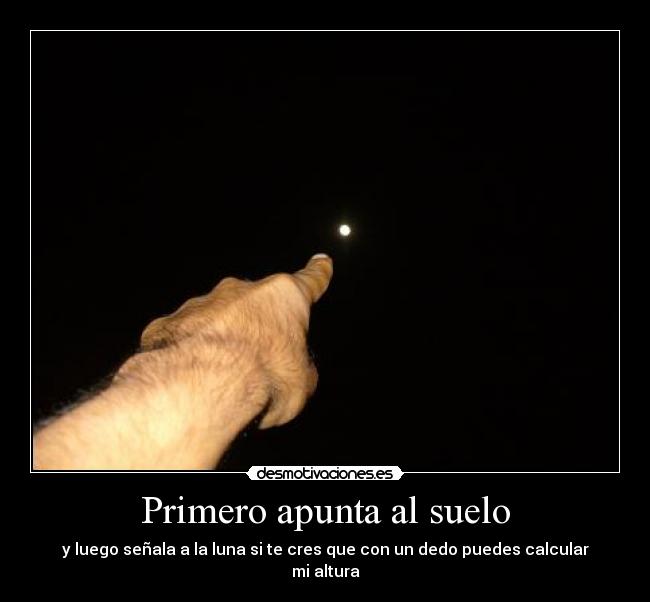 carteles luna suelo altura desmotivaciones