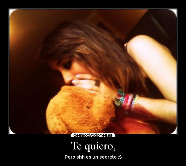 Te quiero, -