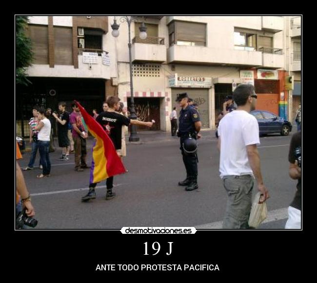 19 J - ANTE TODO PROTESTA PACIFICA