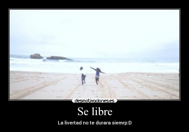 Se libre -