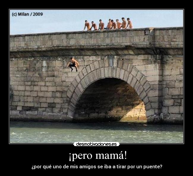 ¡pero mamá! -