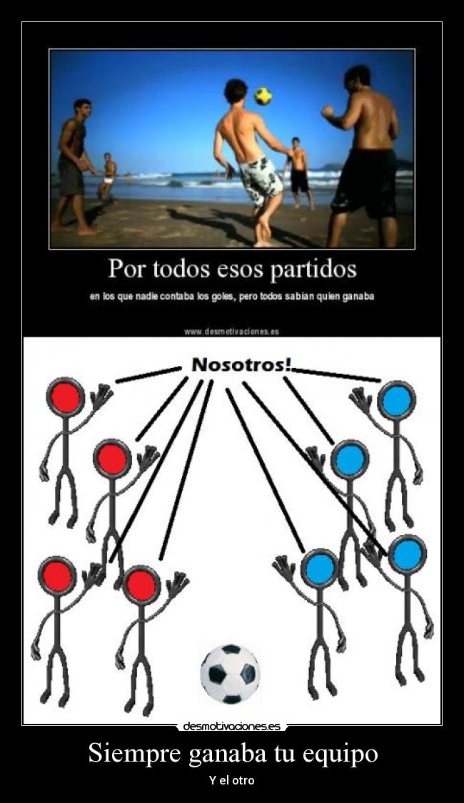 Siempre ganaba tu equipo - 
