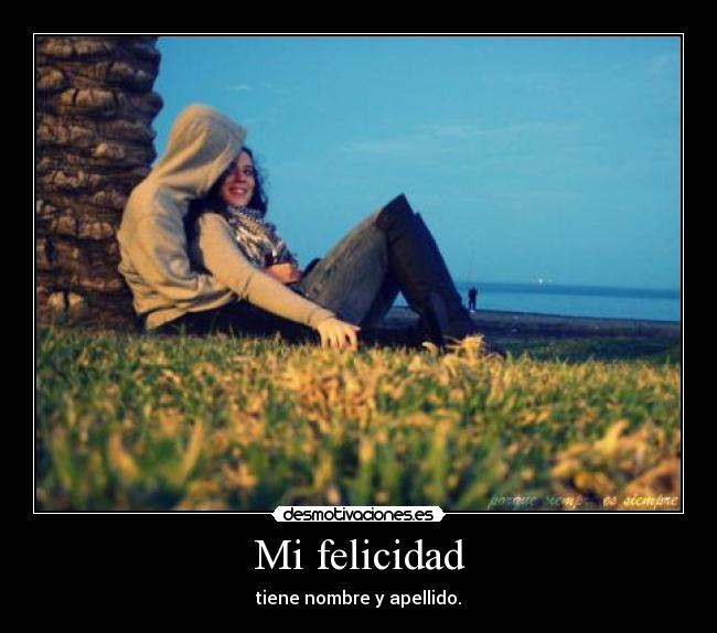 Mi felicidad -