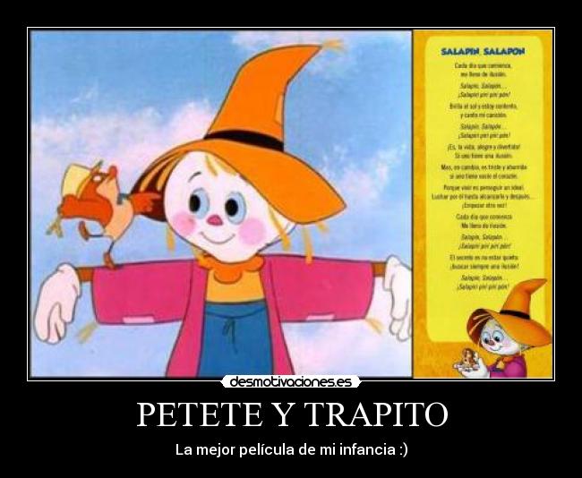 carteles petete trapito pelicula infantil peliculas infancia mejor feliz salapin felicidad ilusion desmotivaciones