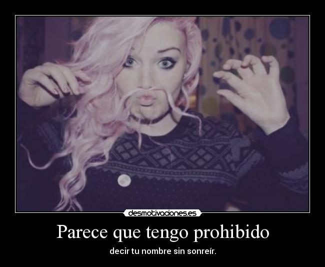 Parece que tengo prohibido -