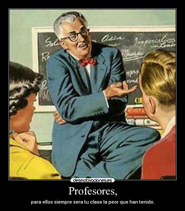 Profesores, - 