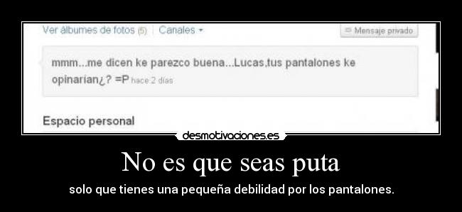 No es que seas puta -