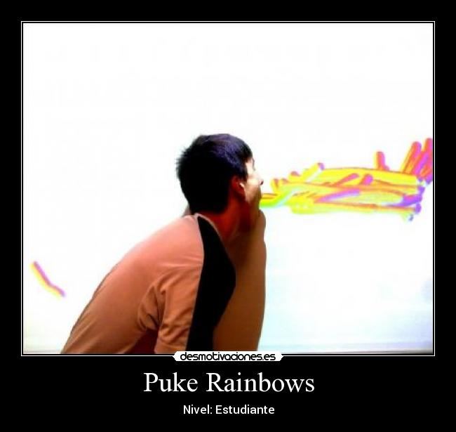 Puke Rainbows Desmotivaciones