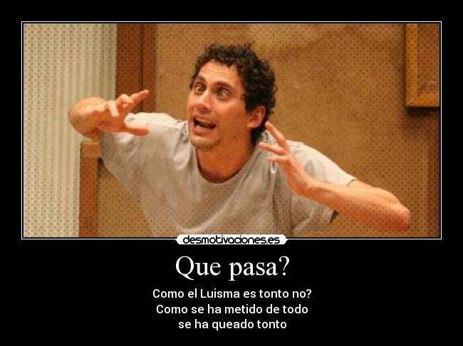Que pasa? - 