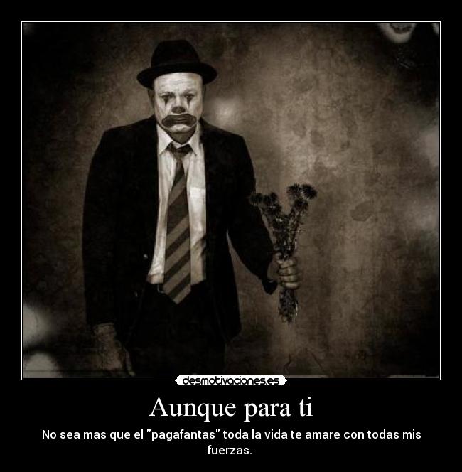 Aunque para ti -