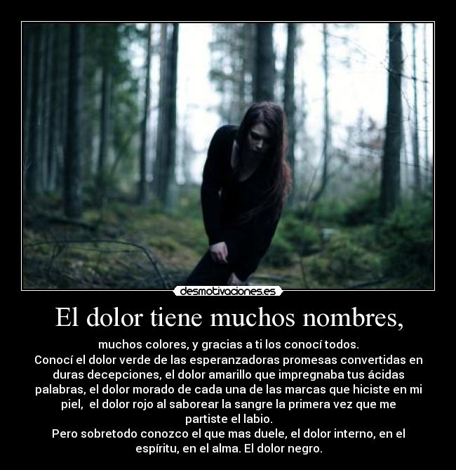 El dolor tiene muchos nombres, -
