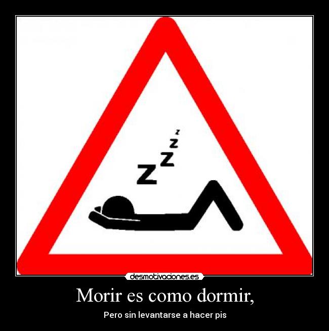 Morir es como dormir, - 