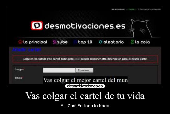 Vas colgar el cartel de tu vida -