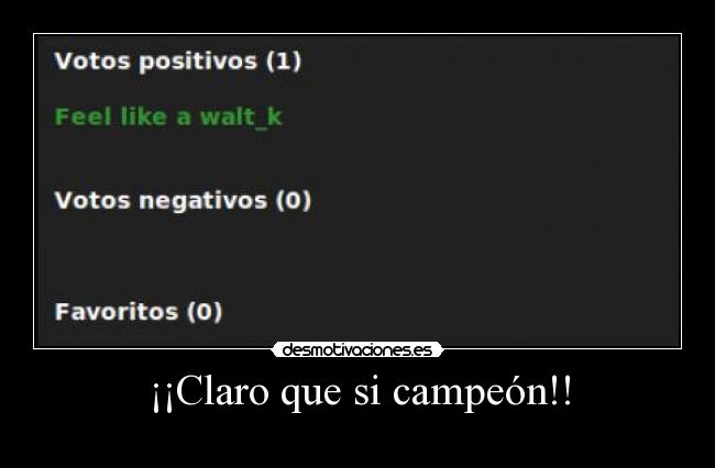 ¡¡Claro que si campeón!! -