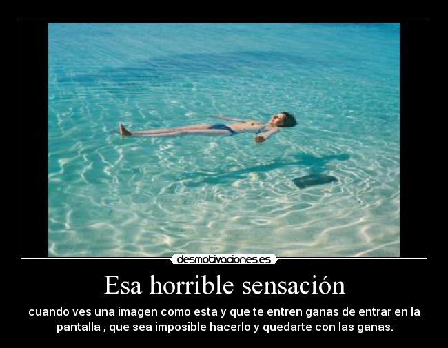 Esa horrible sensación -