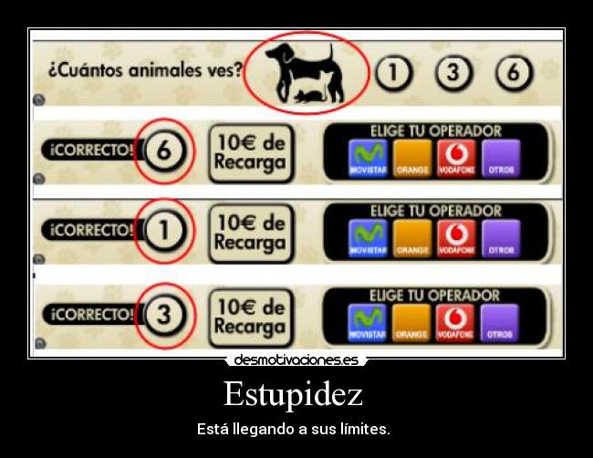 Estupidez - Está llegando a sus límites.