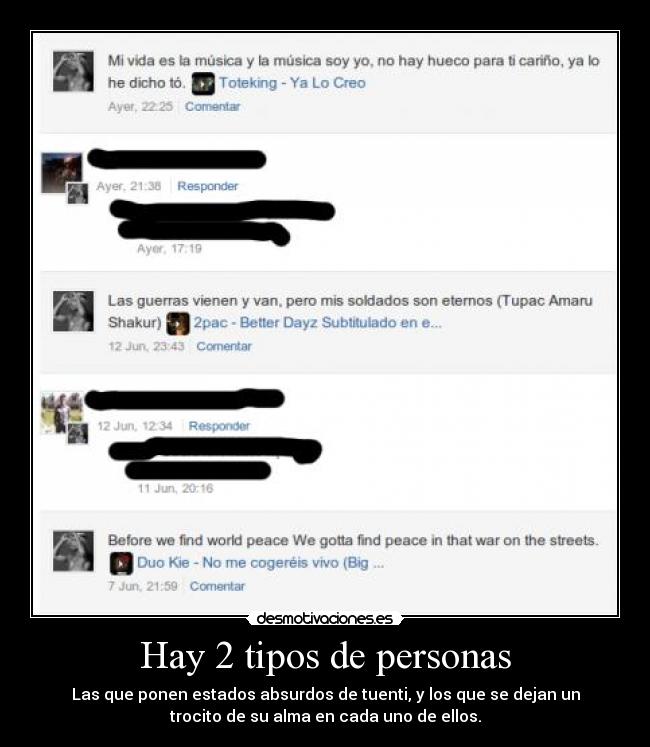 Hay 2 tipos de personas - Las que ponen estados absurdos de tuenti, y los que se dejan un
trocito de su alma en cada uno de ellos.