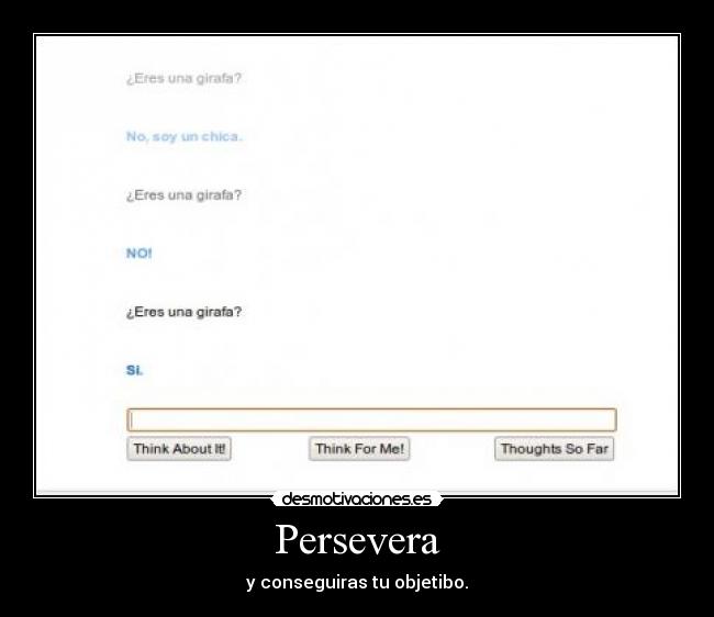 Persevera - y conseguiras tu objetibo.