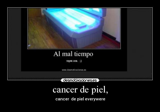 cancer de piel, - cancer de piel everywere