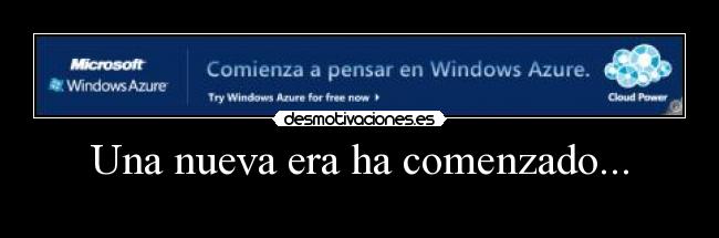 Una nueva era ha comenzado... -