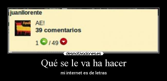 Qué se le va ha hacer -