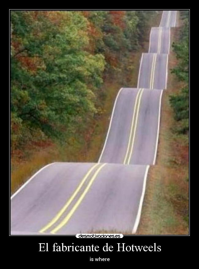 El fabricante de Hotweels - is where