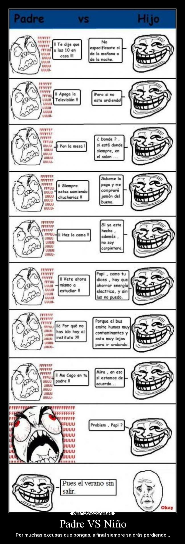 Padre VS Niño - Por muchas excusas que pongas, alfinal siempre saldrás perdiendo...