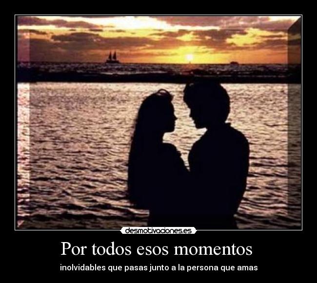 Por todos esos momentos  - 