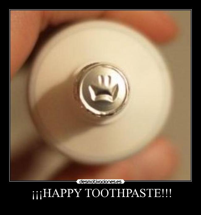 ¡¡¡HAPPY TOOTHPASTE!!! - 