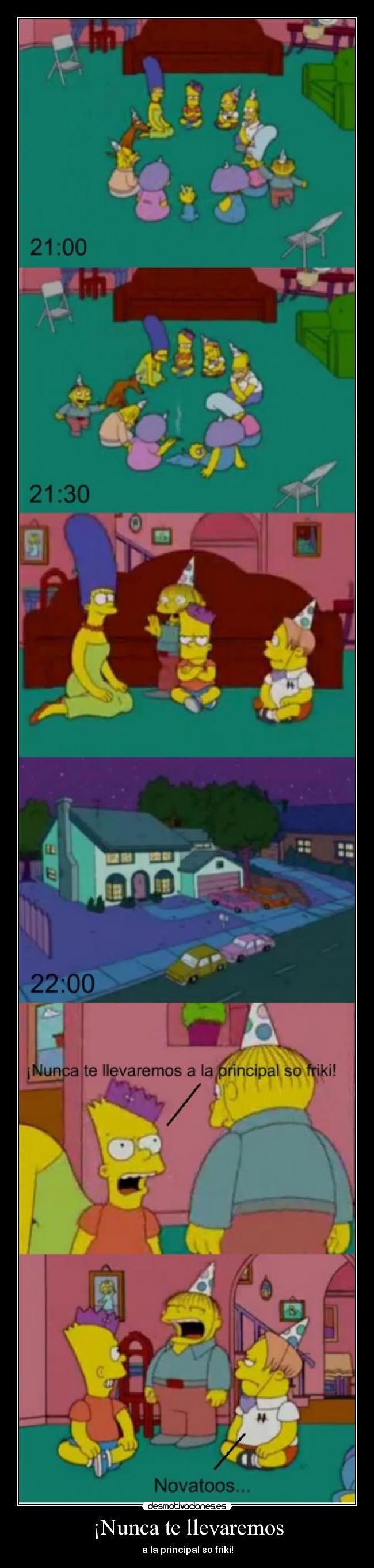 ¡Nunca te llevaremos - a la principal so friki!