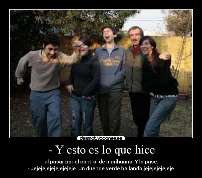 - Y esto es lo que hice -