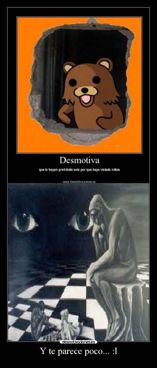 Y te parece poco... :l -